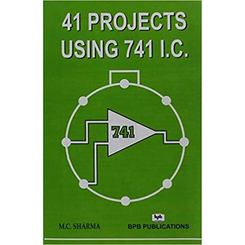 41 Projects Using 741 IC Book